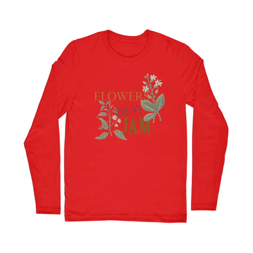 flowers are my jam long sleeve tee