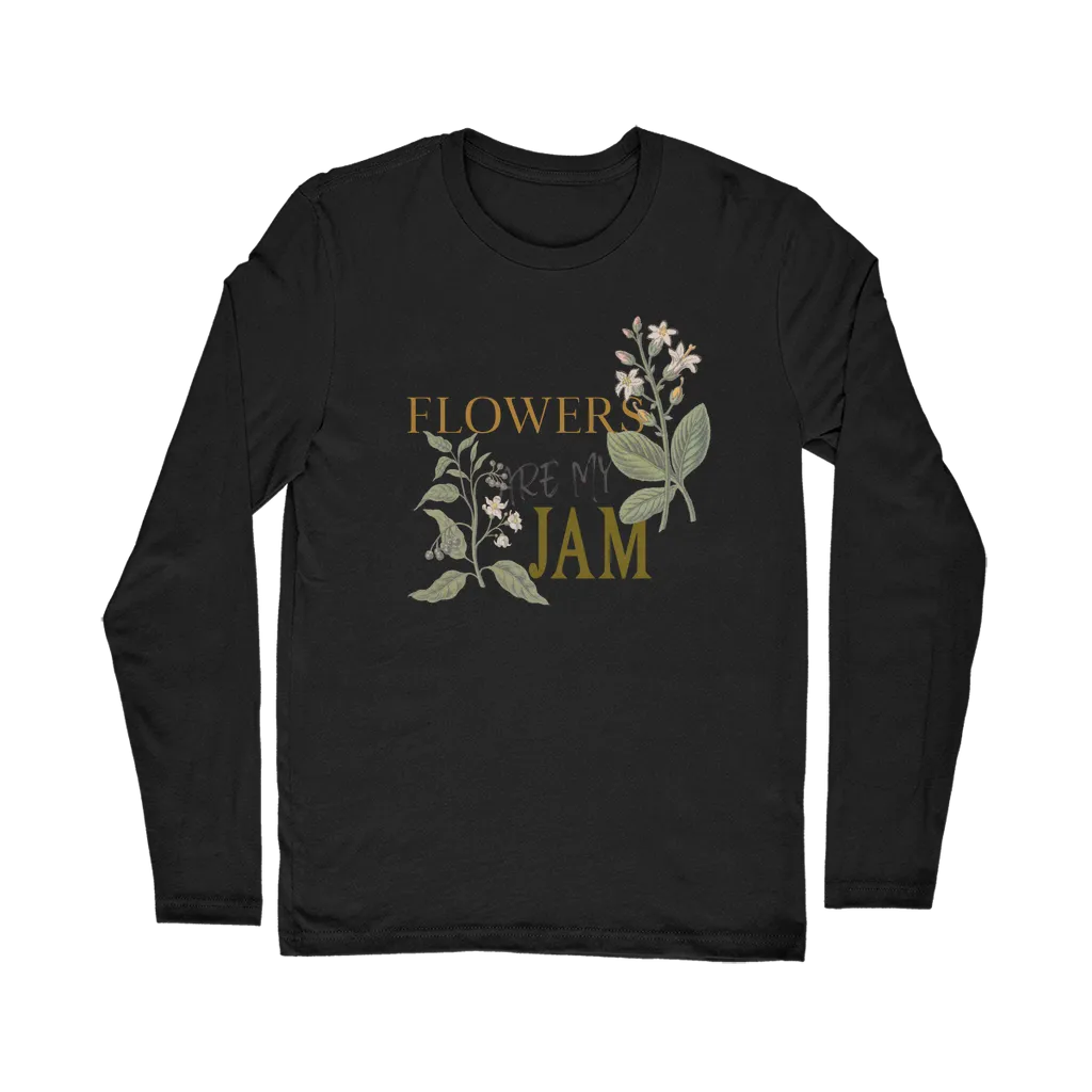 flowers are my jam long sleeve tee