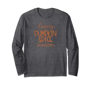 Happy Pumpkin Spice Season Fall Autumn Long Sleeve T-Shirt