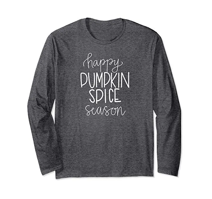 Happy Pumpkin Spice Season Fall Autumn Long Sleeve T-Shirt