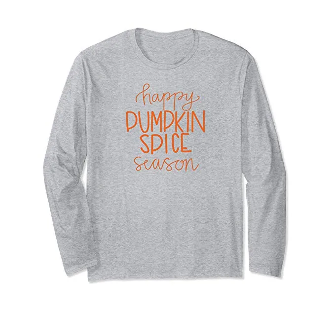 Happy Pumpkin Spice Season Fall Autumn Long Sleeve T-Shirt