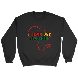 I Love My Blackness Sweatshirt