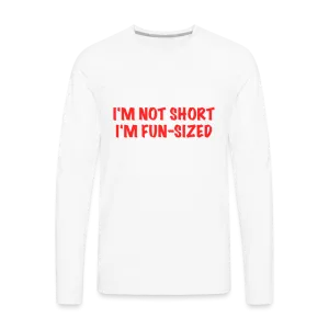 I'm Not Short I'm Fun Sized Men's Premium Long Sleeve T-Shirt