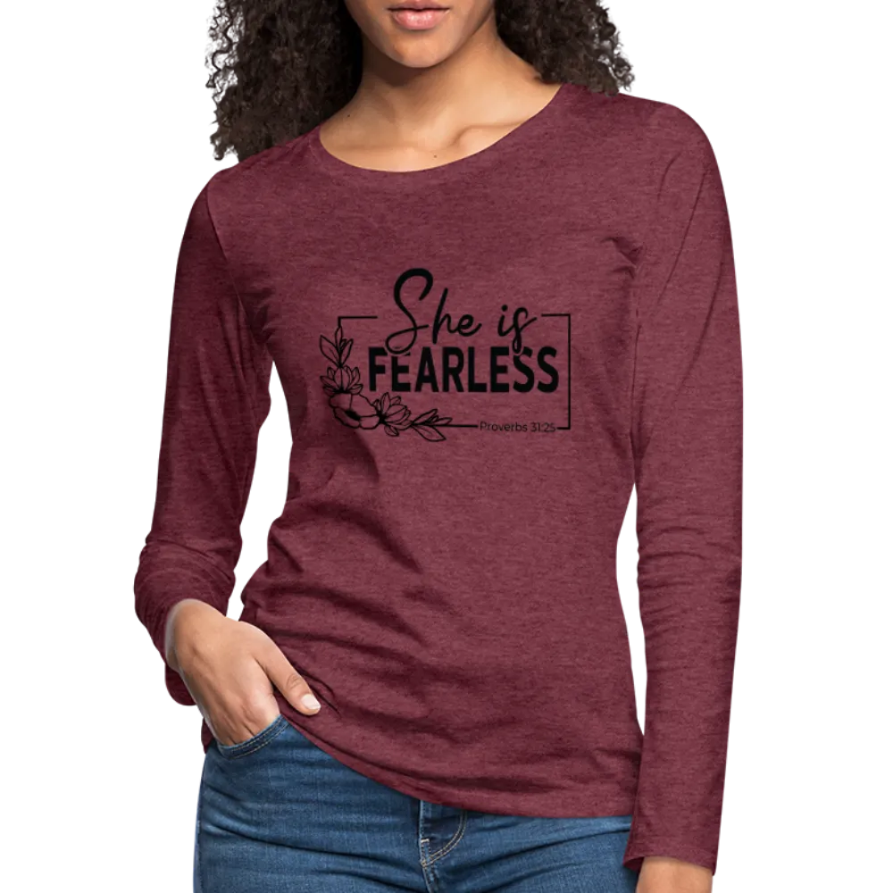 She Is Fearless Women's Premium Long Sleeve T-Shirt (Proverbs 31:25)