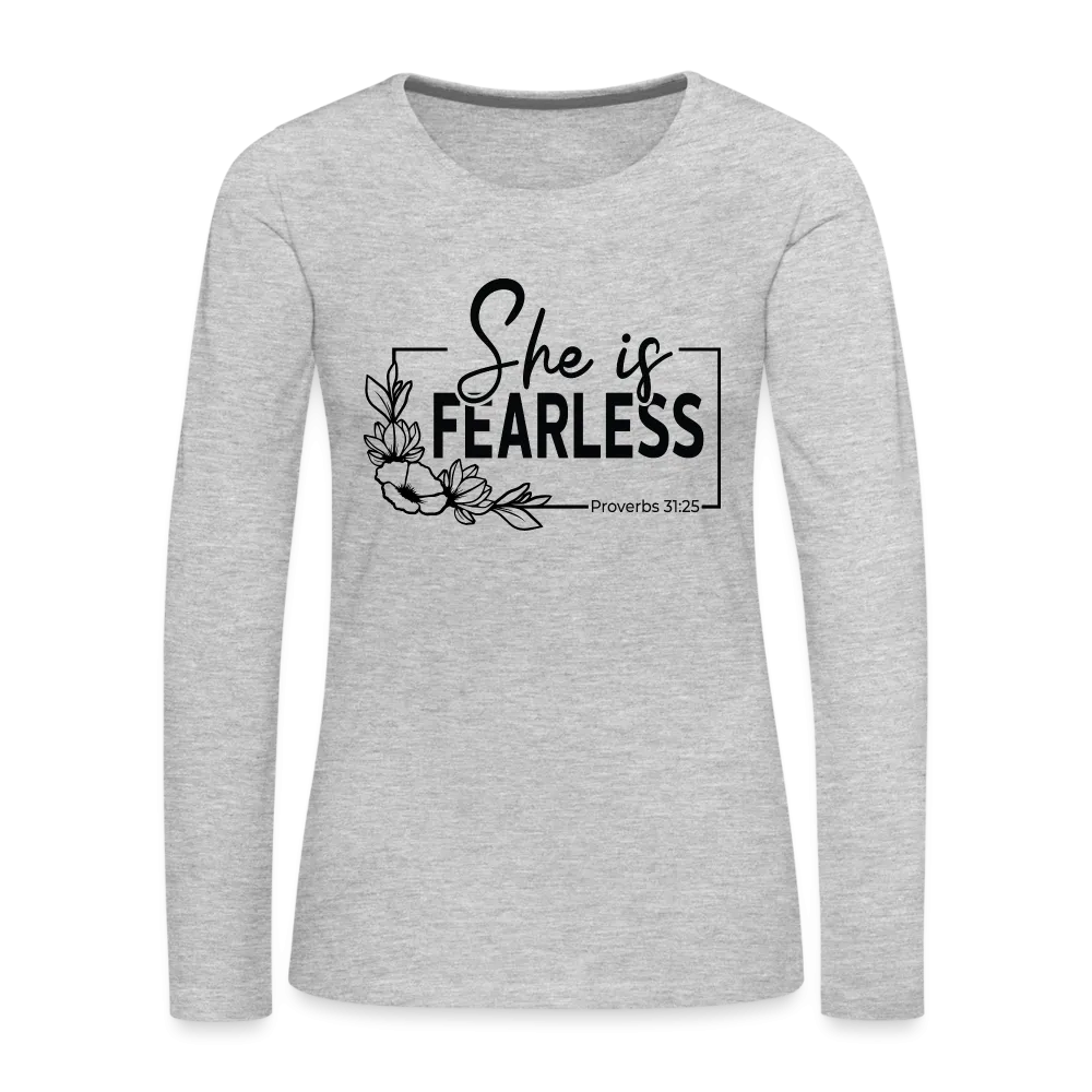 She Is Fearless Women's Premium Long Sleeve T-Shirt (Proverbs 31:25)