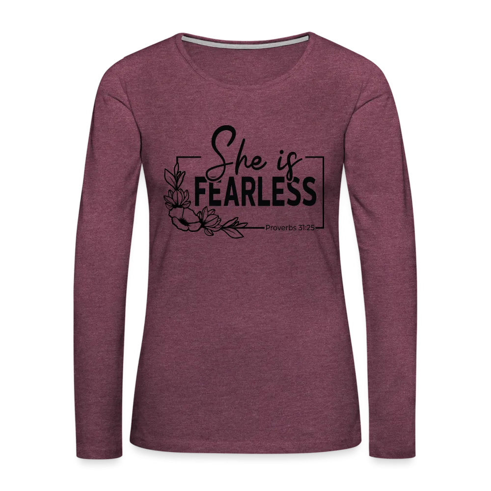 She Is Fearless Women's Premium Long Sleeve T-Shirt (Proverbs 31:25)