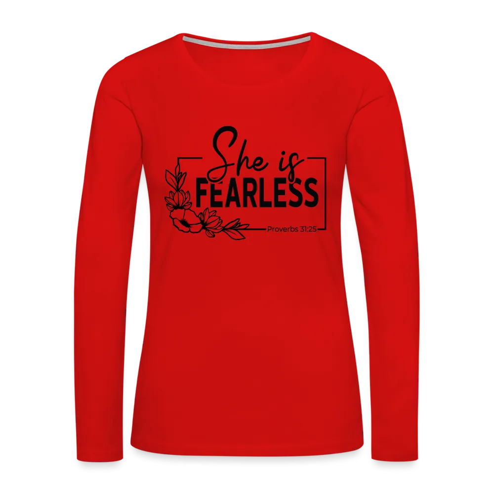 She Is Fearless Women's Premium Long Sleeve T-Shirt (Proverbs 31:25)