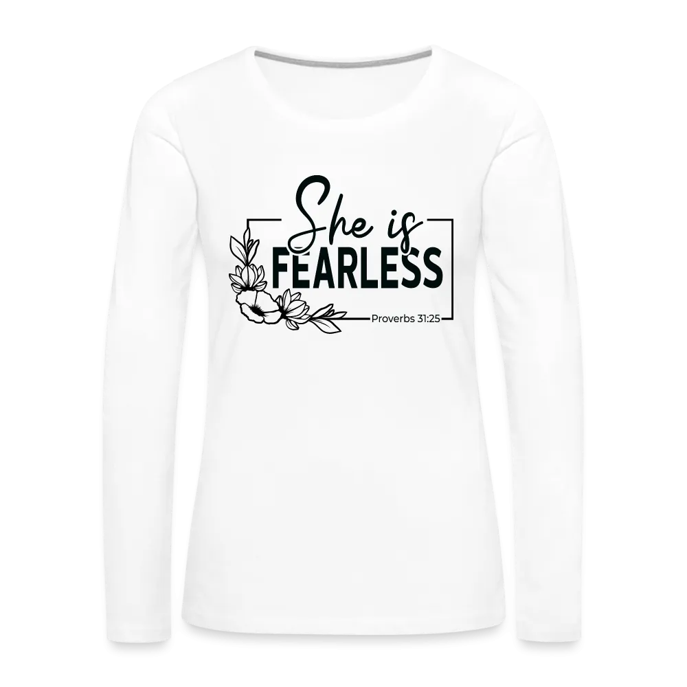 She Is Fearless Women's Premium Long Sleeve T-Shirt (Proverbs 31:25)