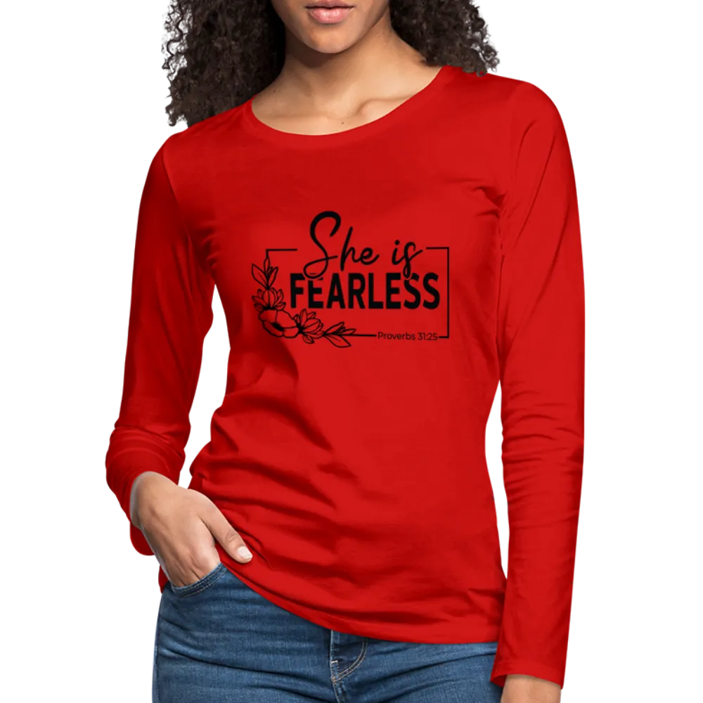 She Is Fearless Women's Premium Long Sleeve T-Shirt (Proverbs 31:25)