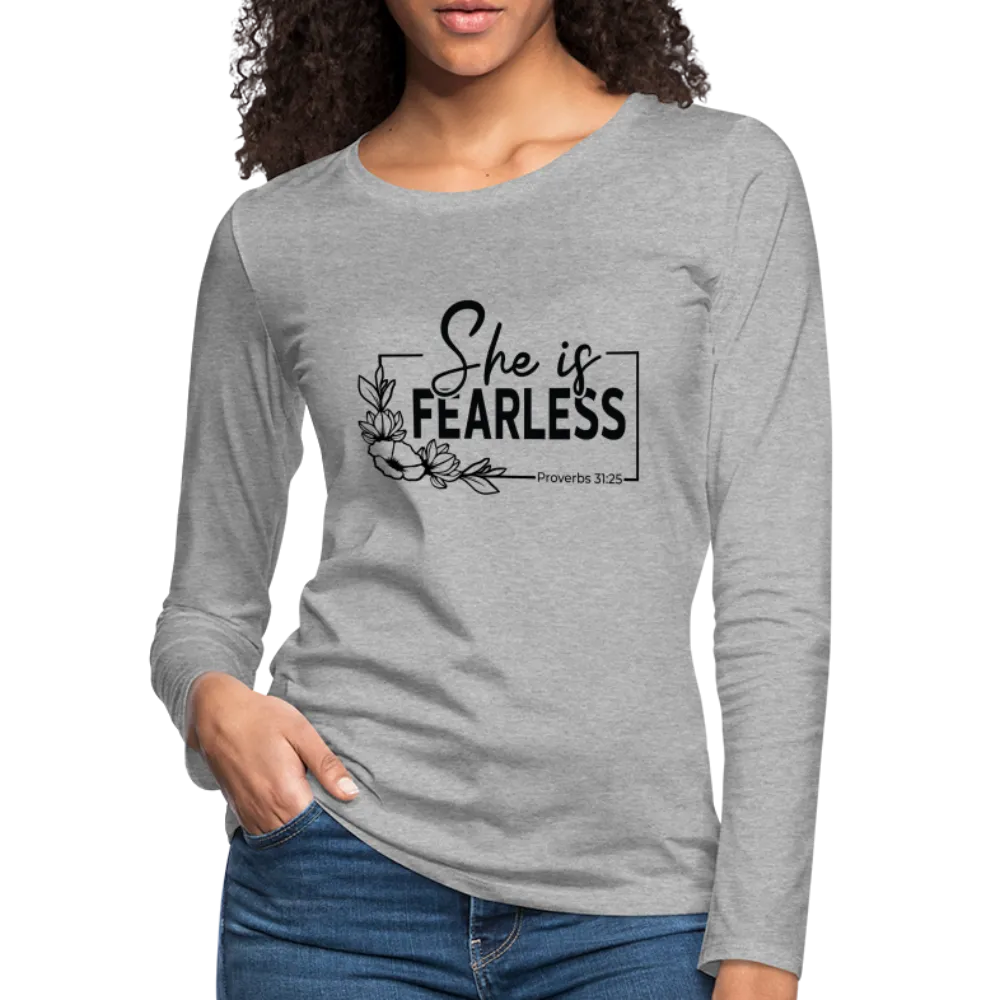 She Is Fearless Women's Premium Long Sleeve T-Shirt (Proverbs 31:25)
